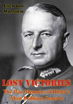 Lost Victories · the War Memoirs of Hitler's Most Brilliant General [Illustrated Edition]